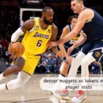 lakers vs denver nuggets match player stats