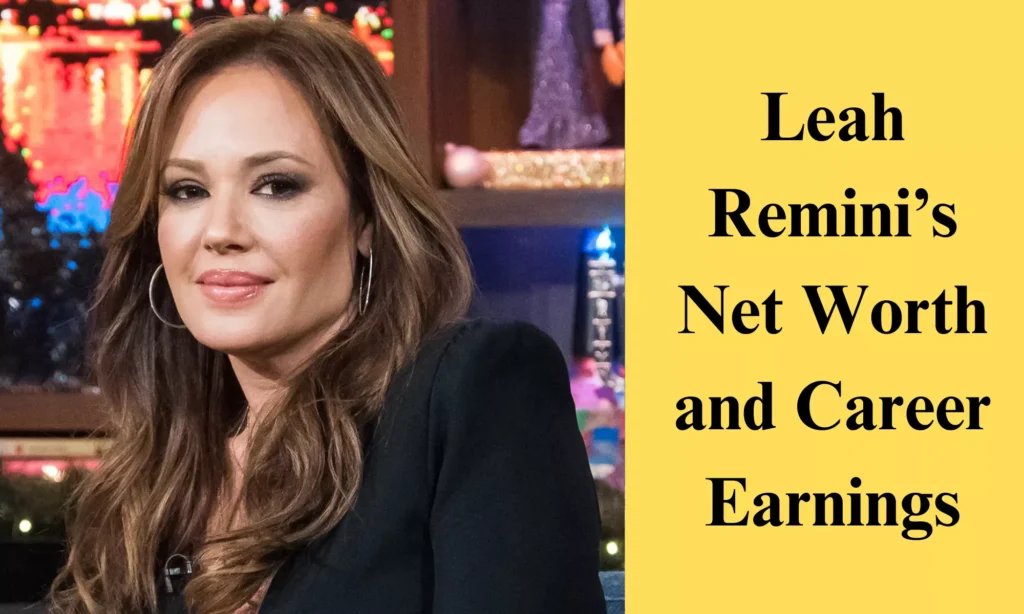 Leah Remini’s Net Worth and Career Earnings