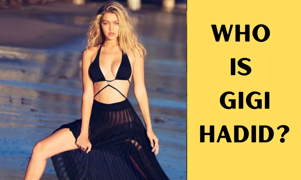 Who is Gigi Hadid?